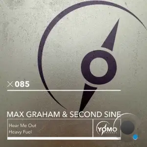 Max Graham & Second Sine - Hear Me Out / Heavy Fuel (2025)