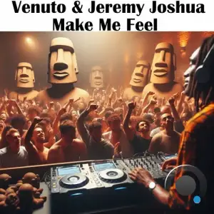 Venuto & Jeremy Joshua - Make Me Feel (2025)