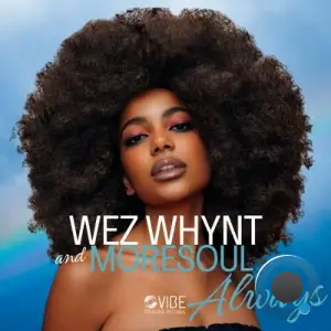Wez Whynt x MoreSoul - Always (2025)
