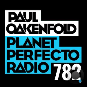 Paul Oakenfold - Planet Perfecto 782 (2025-10-27)