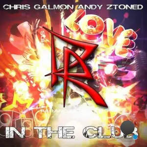 Chris Galmon and Andy Ztoned - In the Club (2025)