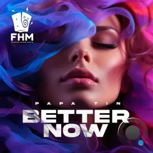 Papa Tin - Better Now (2025)