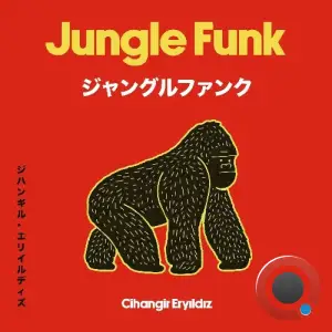 Cihangir Eryildiz - Jungle Funk (2025)