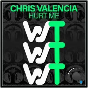 Chris Valencia - Hurt Me (2025)