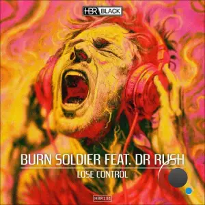 Burn Soldier Ft. Dr Rush - Lose Control (2025)