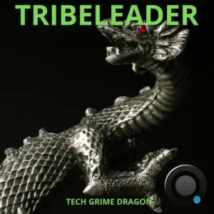 TRIBELEADER - TECH GRIME DRAGON (2025)