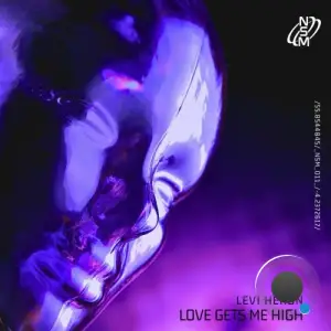 Levi Heron - Love Gets Me High (2025)