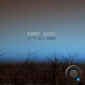 Burny Sauce - It's All Good (Extended) (2025)