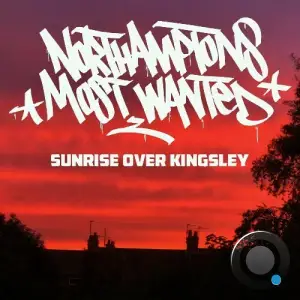 Northampton's Most Wanted - Sunrise Over Kingsley (2025)