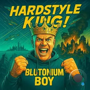 Blutonium Boy - Hardstyle King (2025)