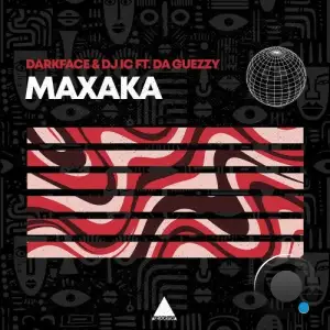 Darkface and DJ IC feat. Da Guezzy - Maxaka (2025)
