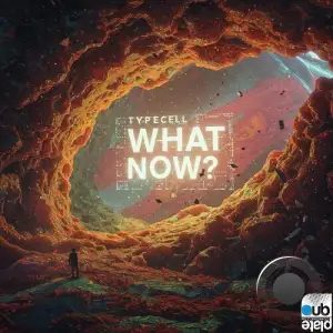 TypeCell - What Now? (2025)