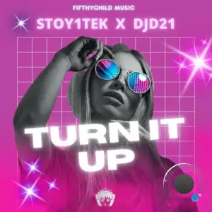Stoy1tek x DJD21 - Turn It Up (2025)