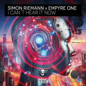 Simon Riemann x Empyre One - I Can't Hear It Now (2025)