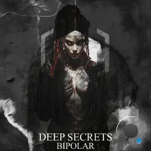 Deep Secrets - Bipolar (2025)