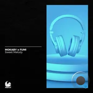Mokaby x Fumi - Sweet Melody (2025)
