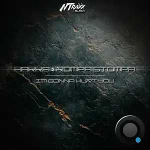 Hakka & Rompa Stompa - I'm Gonna Hurt You (2025)