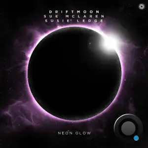 Driftmoon & Susie Ledge & Sue Mclaren - Neon Glow (2025)