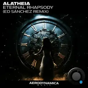 Alatheia - Eternal Rhapsody (Ed Sánchez Remix) (2025)