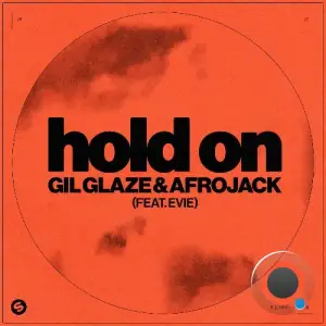 Gil Glaze & Afrojack feat. EVIE - Hold On (2025)