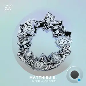 Matthieu B. - I need a Coffee (2025)
