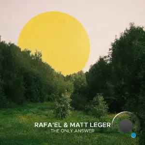Rafa'EL & Matt Leger - The Only Answer (2025)