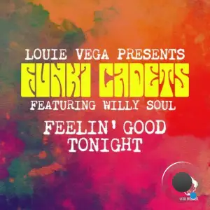 Louie Vega x Willy Soul x Funki Cadets - Feelin' Good Tonight (2025)