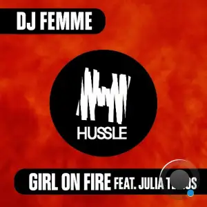 DJ Femme feat. Julia Temos - Girl On Fire (2025)