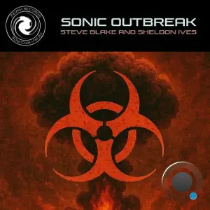 Steve Blake & Sheldon Ives - Sonic Outbreak (2025)