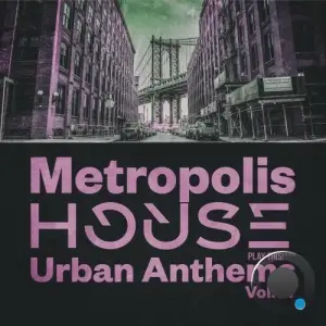 Metropolis House: Urban Anthems, Vol.07 (2025)