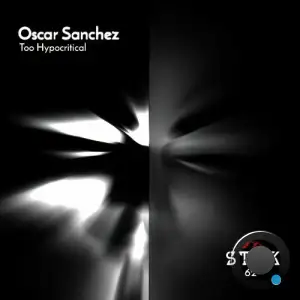 Oscar Sanchez - Too Hypocritical (2025)