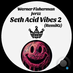 Werner Fisherman - Seth Acid Vibes 2 (Jerzz Remikz) (2025)