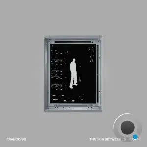 François X - The Skin Between Us, Pt. 2 (2025)
