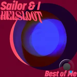 Sailor & I & Helsloot - Best of Me (2025)