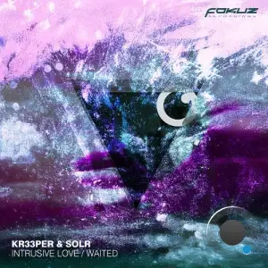 Kr33per, SOLR, Kat - Intrusive Love / Waited (2025)