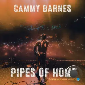 Cammy Barnes - Pipes Of Home (MEZIAH x GBX Remix) (2025)