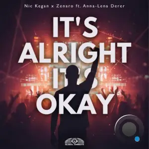 Nic Kegan x Zenaro ft. Anna-Lena Derer - It's Alright, It's Ok (2025)