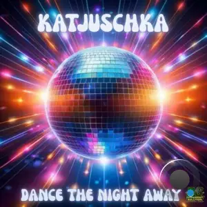 Katjuschka - Dance The Night Away (2025)