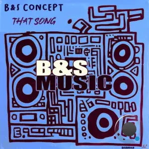 B And S Concept - That Sound (2025)