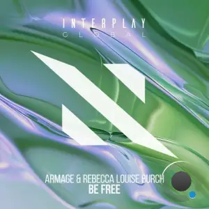 Armage & Rebecca Louise Burch - Be Free (2025)