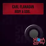  Carl Flanagan - Body And Soul (2025) 
