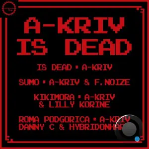 A-Kriv Ft. Lilly Korine - A-KRIV IS DEAD (2025)