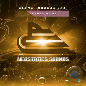 Alana Music & Bochan (CA) - Echoes of Us (2025)
