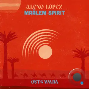 Alexo Lopez - Maâlem Spirit (2025)