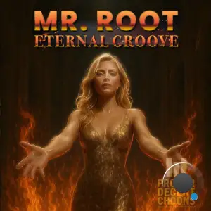 Mr. Root - Eternal Groove (2025)
