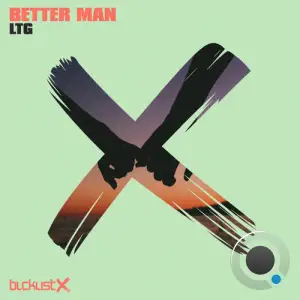 LTG - Better Man (2025)