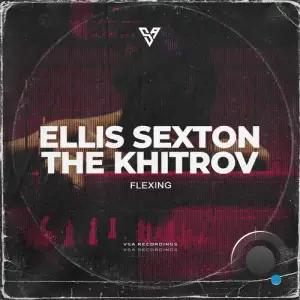 Ellis Sexton & The Khitrov - Flexing (2025)