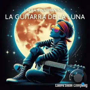 Laera & Nathan Nile - La Guitarra De La Luna (2025)