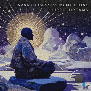 Avan7 Vs. Dial & Improvement - Hippie Dreams (2025)