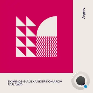 Eximinds & Alexander Komarov - Far Away (2025)